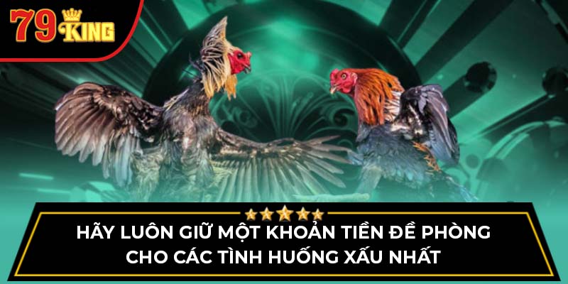 Hãy luôn giữ một khoản tiền đề phòng cho các tình huống xấu nhất