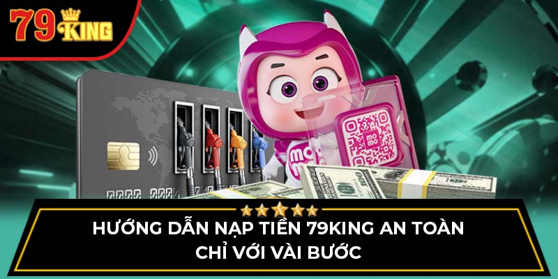 hướng dẫn nạp tiền 79King