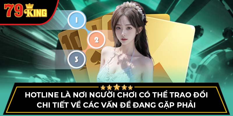 Hotline là nơi người chơi có thể trao đổi chi tiết về các vấn đề đang gặp phải