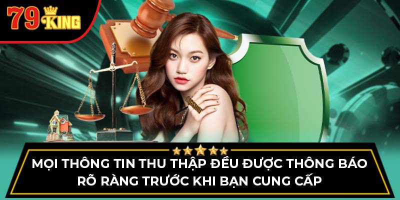 Mọi thông tin thu thập đều được thông báo rõ ràng trước khi bạn cung cấp